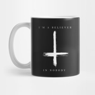 Believer in Nobody Mug